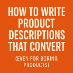 Product Descriptions That Convert