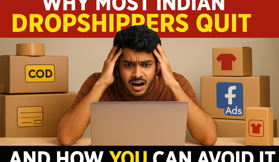 Why Indian Dropshippers Fail: Avoid These 7 Mistakes & Succeed Quit Dropshipping
