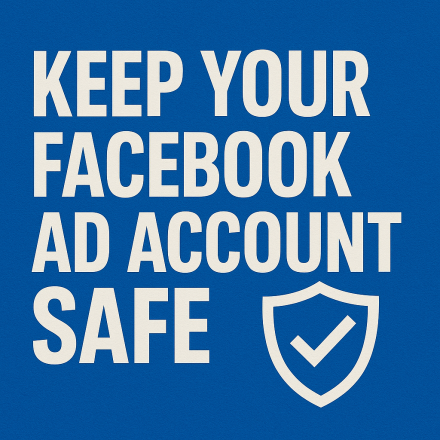 keep your Facebook ad account safe